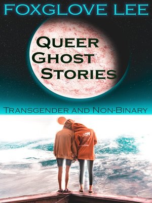 cover image of Transgender and Non-binary Queer Ghost Stories